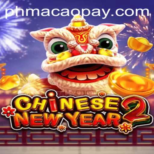 The Exciting World of CHINESENEWYEAR2